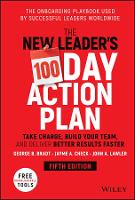 The New Leader's 100-Day Action Plan - Take Charge , Build Your Team, and Deliver Better Results Faster 5e