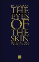 The Eyes of the Skin - Architecture and the Senses 3e