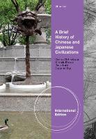 A Brief History of Chinese and Japanese Civilizations, International Edition (Paperback)