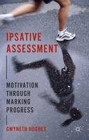 Ipsative Assessment: Motivation through Marking Progress (Hardback)