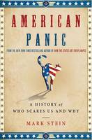 American Panic: A History of Who Scares Us and Why (Hardback)