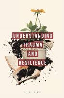 Understanding Trauma and Resilience (Paperback)