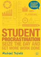 Student Procrastination: Seize the Day and Get More Work Done - Student to Student (Paperback)