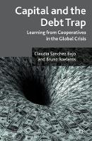Capital and the Debt Trap: Learning from cooperatives in the global crisis (Paperback)