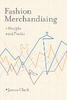Fashion Merchandising: Principles and Practice (Paperback)