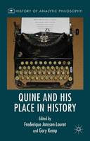 Quine and His Place in History - History of Analytic Philosophy (Hardback)