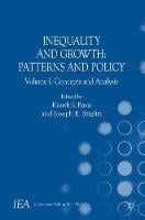 Inequality and Growth: Patterns and Policy: Volume I: Concepts and Analysis - International Economic Association Series (Paperback)