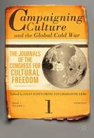 Campaigning Culture and the Global Cold War: The Journals of the Congress for Cultural Freedom (Hardback)