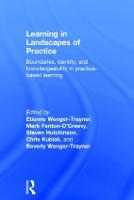 Learning in Landscapes of Practice: Boundaries, identity, and knowledgeability in practice-based learning (Hardback)