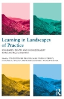 Learning in Landscapes of Practice: Boundaries, identity, and knowledgeability in practice-based learning (Paperback)