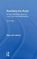 Rewriting the Rules: An Anti Self-Help Guide to Love, Sex and Relationships (Hardback)