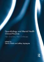 Neurobiology and Mental Health Clinical Practice: New Directions, New Challenges (Paperback)