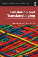 Translation and Translanguaging - New Perspectives in Translation and Interpreting Studies (Paperback)