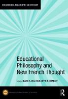 Educational Philosophy and New French Thought - Educational Philosophy and Theory (Hardback)