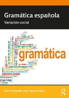 Gramatica espanola: Variacion social - Routledge Introductions to Spanish Language and Linguistics (Paperback)