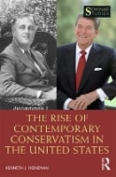The Rise of Contemporary Conservatism in the United States - Seminar Studies (Paperback)