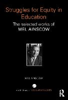 Struggles for Equity in Education: The selected works of Mel Ainscow - World Library of Educationalists (Paperback)