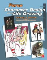 Force: Character Design from Life Drawing: Character Design from Life Drawing - Force Drawing Series (Hardback)