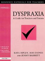 Dyspraxia: A Guide for Teachers and Parents (Hardback)