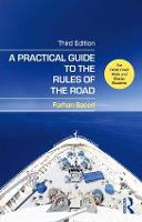 A Practical Guide to the Rules of the Road: For OOW, Chief Mate and Master Students (Hardback)