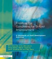 Creating the Conditions for School Improvement: A Handbook of Staff Development Activities (Hardback)