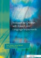 Inclusion For Children with Speech and Language Impairments: Accessing the Curriculum and Promoting Personal and Social Development (Hardback)
