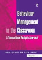Behaviour Management in the Classroom: A Transactional Analysis Approach (Hardback)
