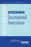 Greening International Institutions (Hardback)