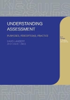 Understanding Assessment: Purposes, Perceptions, Practice (Hardback)