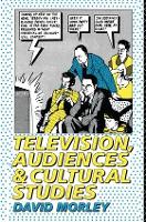 Television, Audiences and Cultural Studies (Hardback)
