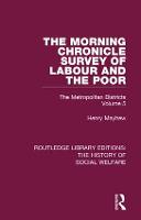 The Morning Chronicle Survey of Labour and the Poor: The Metropolitan Districts Volume 5 - Routledge Library Editions: The History of Social Welfare (Paperback)