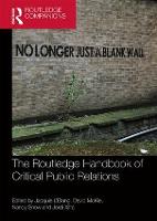 The Routledge Handbook of Critical Public Relations - Routledge Companions in Marketing, Advertising and Communication (Paperback)