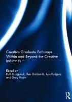 Creative graduate pathways within and beyond the creative industries (Hardback)