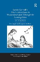 Lewis Carroll's Alice's Adventures in Wonderland and Through the Looking-Glass: A Publishing History (Paperback)