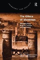 The Ethics of Mobilities: Rethinking Place, Exclusion, Freedom and Environment - Transport and Society (Paperback)