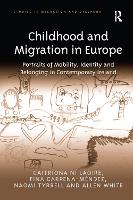 Childhood and Migration in Europe: Portraits of Mobility, Identity and Belonging in Contemporary Ireland - Studies in Migration and Diaspora (Paperback)