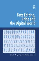 Text Editing, Print and the Digital World - Digital Research in the Arts and Humanities (Paperback)