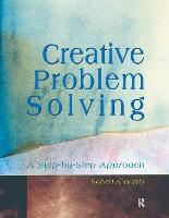 Creative Problem Solving: A Step-by-Step Approach (Hardback)