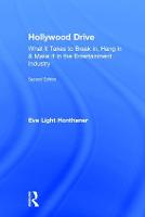 Hollywood Drive: What it Takes to Break in, Hang in & Make it in the Entertainment Industry (Hardback)