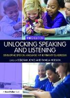Unlocking Speaking and Listening: Developing Spoken Language in the Primary Classroom - Unlocking Series (Paperback)