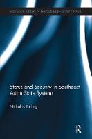 Status and Security in Southeast Asian State Systems - Routledge Studies in the Modern History of Asia (Paperback)