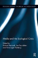 Media and the Ecological Crisis - Routledge Research in Cultural and Media Studies (Paperback)