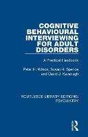 Cognitive Behavioural Interviewing for Adult Disorders: A Practical Handbook - Routledge Library Editions: Psychiatry (Paperback)