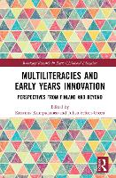 Multiliteracies and Early Years Innovation: Perspectives from Finland and Beyond - Routledge Research in Early Childhood Education (Hardback)