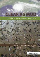Clear as Mud: Planning for the Rebuilding of New Orleans (Hardback)