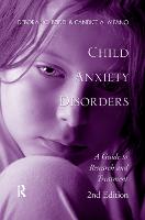 Child Anxiety Disorders: A Guide to Research and Treatment, 2nd Edition (Paperback)