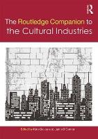 The Routledge Companion to the Cultural Industries - Routledge Media and Cultural Studies Companions (Paperback)