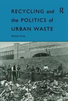 Recycling and the Politics of Urban Waste (Hardback)