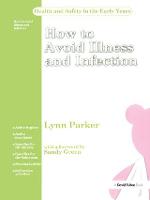 How to Avoid Illness and Infection - Health and Safety for Early Years Settings (Hardback)