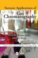 Forensic Applications of Gas Chromatography - Analytical Concepts in Forensic Chemistry (Hardback)